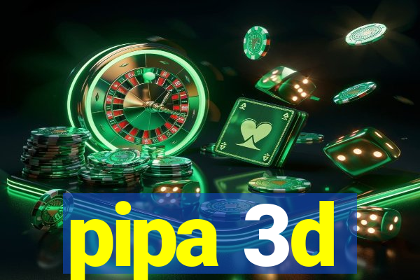 pipa 3d